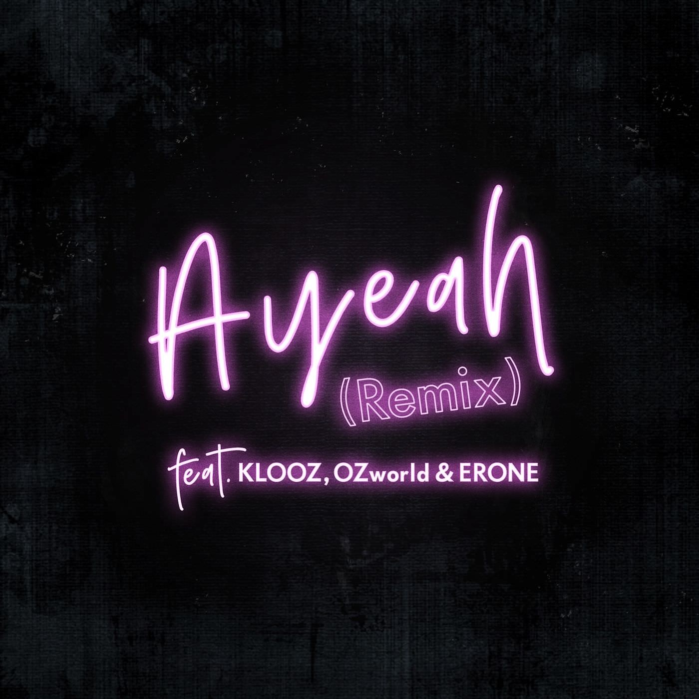 Lui Hua – Ayeah (Remix) [feat. KLOOZ, OZworld & ERONE] [FLAC / WEB] [2018.06.29]