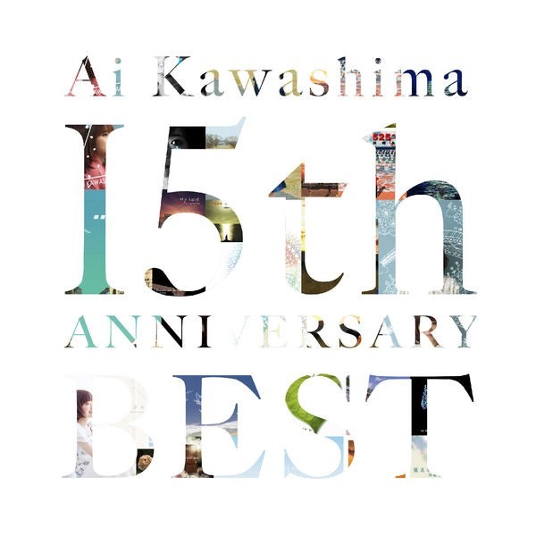川嶋あい (Ai Kawashima) – 川嶋あい 15th Anniversary BEST [AAC 256 / WEB] [2018.06.27]