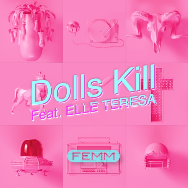 FEMM – Dolls Kill feat. ELLE TERESA [24bit Lossless + MP3 320 / WEB] [2018.12.26]