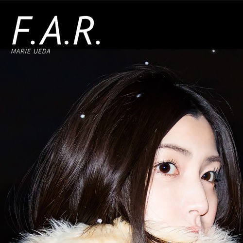 植田真梨恵 (Marie Ueda) – F.A.R. [FLAC + AAC 320] [2019.02.20]