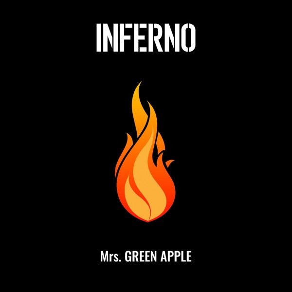 Mrs. GREEN APPLE – Inferno (インフェルノ) [FLAC + AAC / WEB] [2019.07.18]