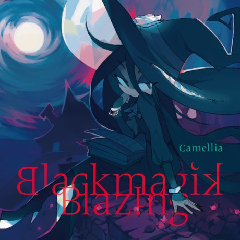 Camellia (かめりあ) – Blackmagik Blazing [FLAC + MP3 320 / CD] [2019.08.12]