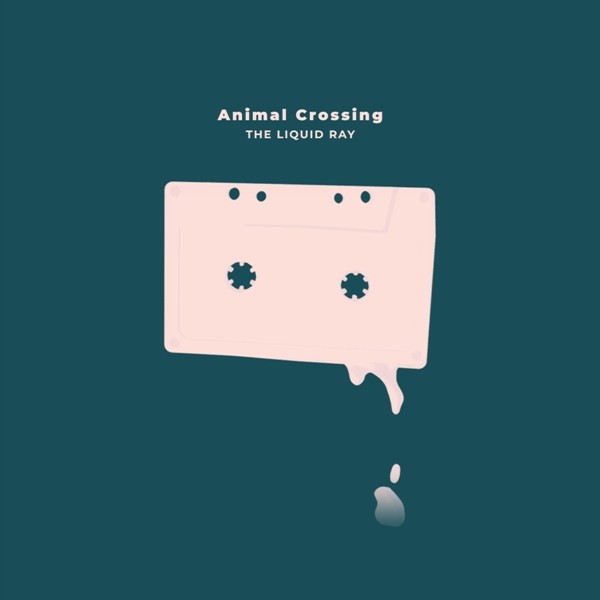 THE LIQUID RAY – Animal Crossing [FLAC + AAC 256 / WEB] [2020.03.07]