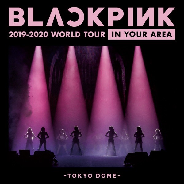 BLACKPINK – BLACKPINK 2019-2020 WORLD TOUR IN YOUR AREA – TOKYO DOME (Live) [FLAC + MP3 320 / WEB] [2020.05.14]