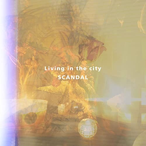 SCANDAL – Living in the city [FLAC / WEB] [2020.06.03]