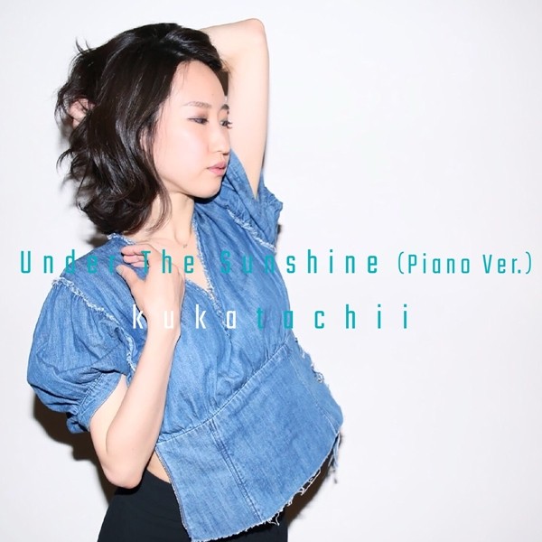 kukatachii – Under The Sunshine (Piano Ver.) [FLAC + AAC 256 / WEB] [2020.07.03]