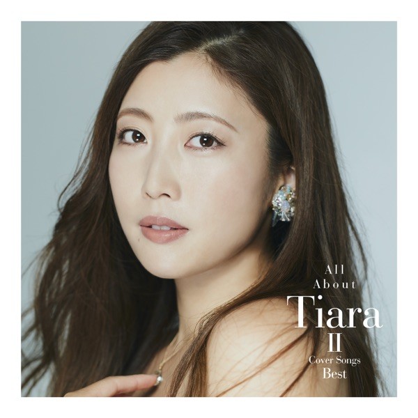 Tiara – All About Tiara II / Cover Songs Best [FLAC / 24bit Lossless / WEB] [2020.11.04]