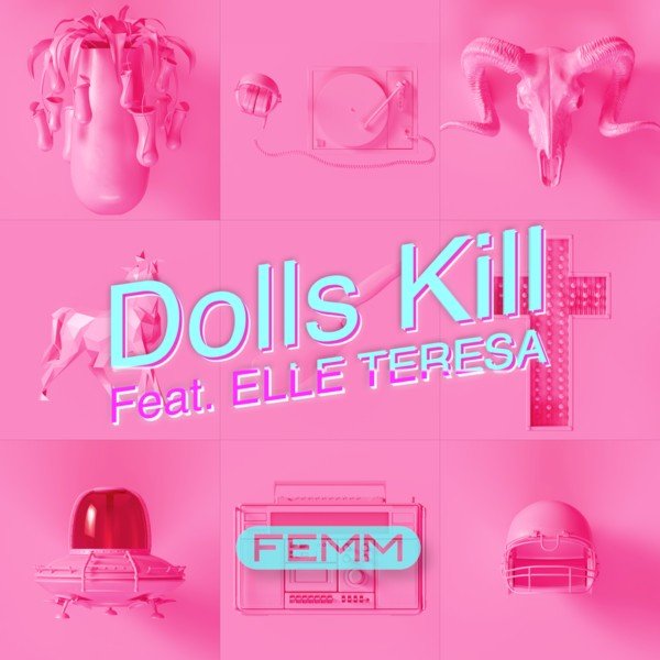 FEMM – Dolls Kill feat. ELLE TERESA [FLAC / 24bit Lossless / WEB] [2018.12.26]