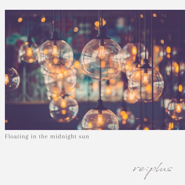 RE:plus – Floating in the midnight sun [FLAC / 24bit Lossless / WEB] [2020.08.21]