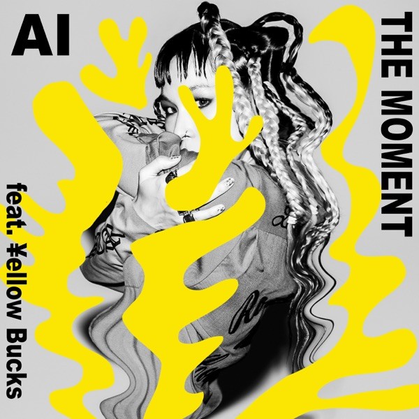 AI – The Moment (feat. ¥ellow Bucks) [2021.06.28]