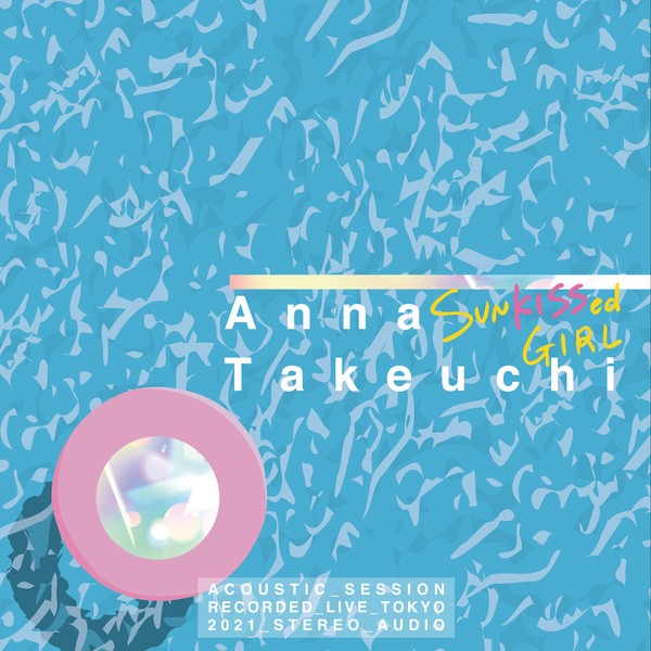 竹内アンナ (Anna Takeuchi) – SUNKISSed GIRL -Acoustic Vacation- [FLAC / 24bit Lossless / WEB] [2021.07.10]