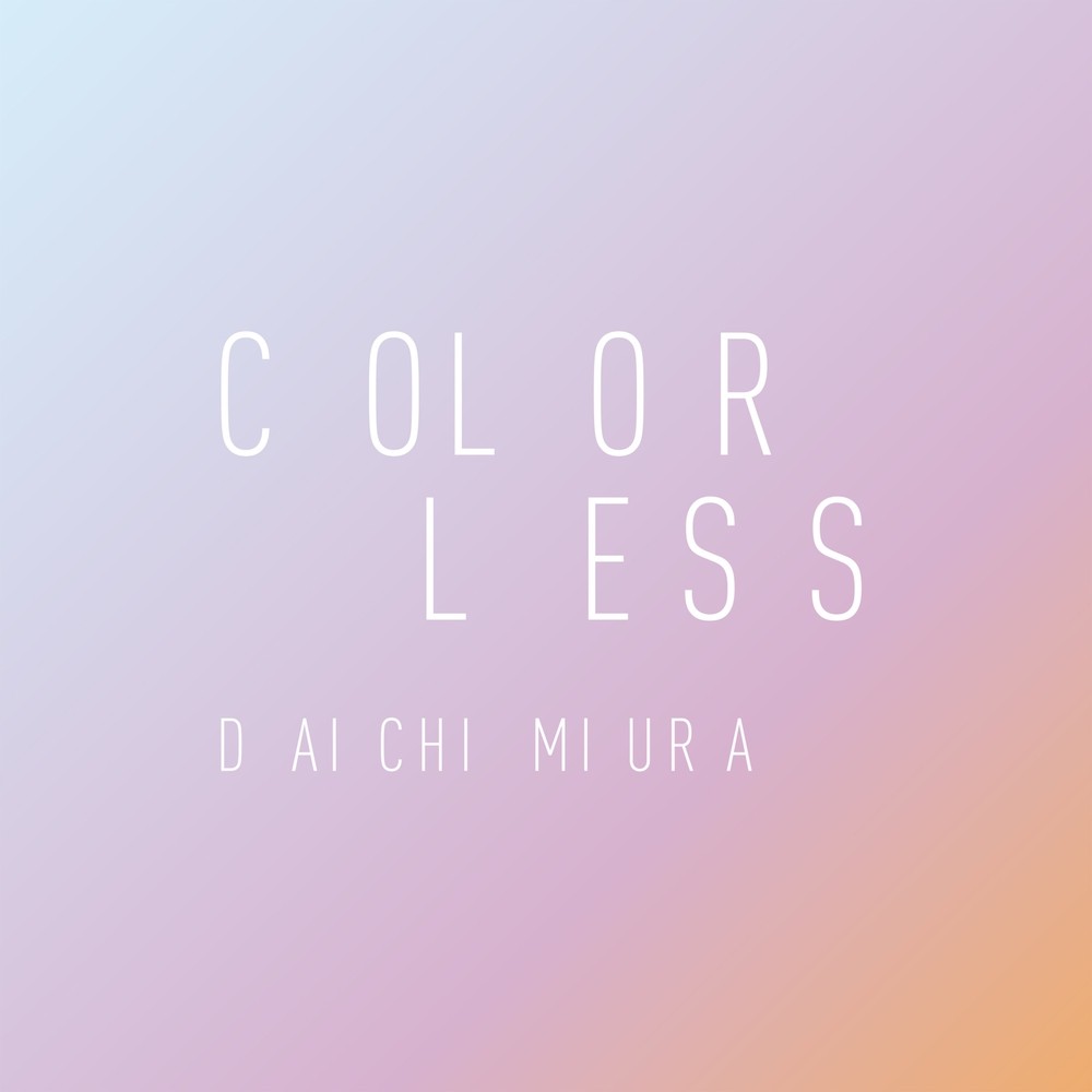 三浦大知 (Daichi Miura) - COLORLESS [FLAC 24bit/48kHz]