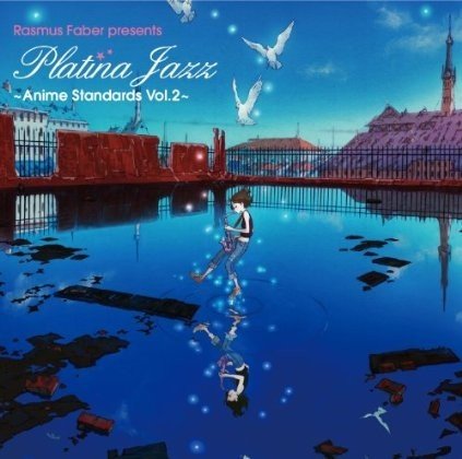 VA - Rasmus Faber Presents Platina Jazz - Anime Standards Vol. 2 [e-Onkyo FLAC 24bit/96kHz]