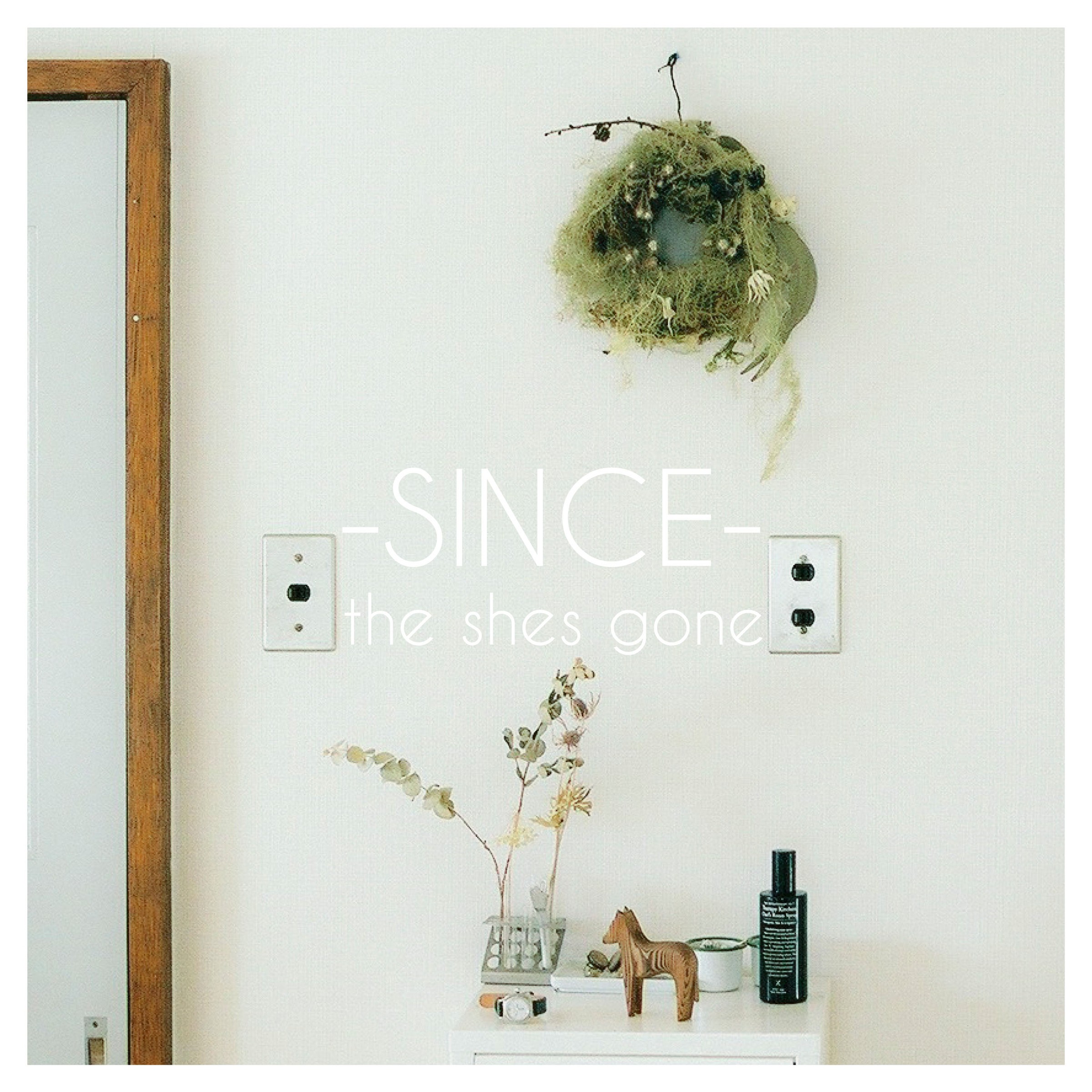the shes gone – SINCE [FLAC / WEB] [2021.10.20]