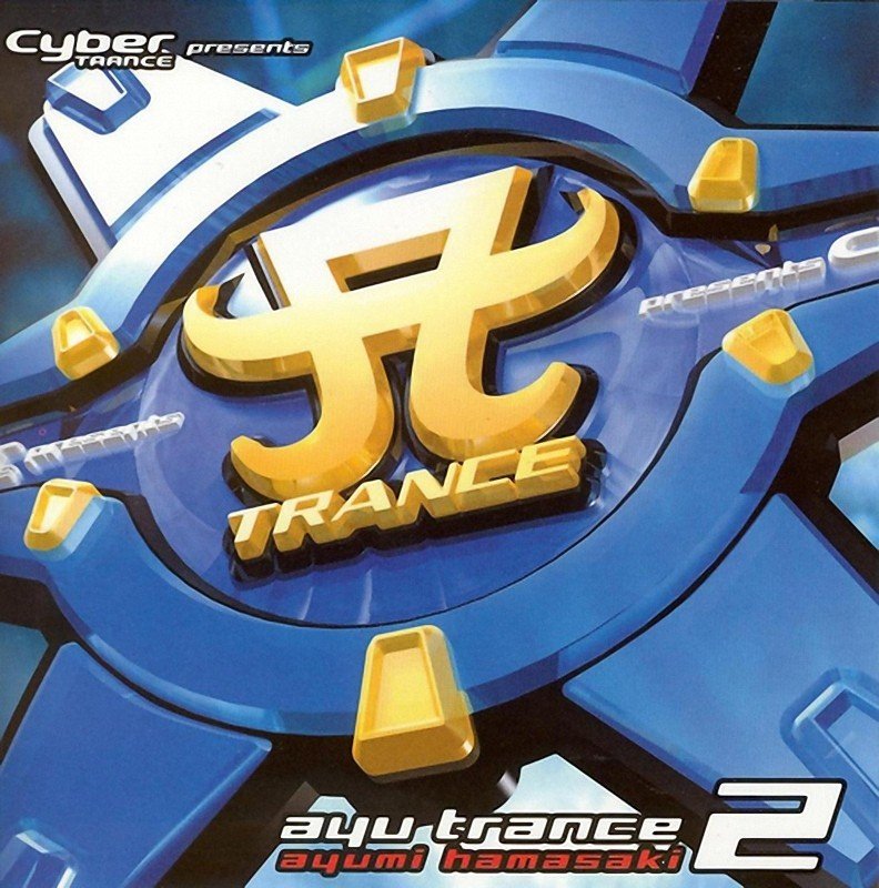浜崎あゆみ (Ayumi Hamasaki) – Cyber Trance Presents Ayu Trance 2 (COMPLETE EDITION – 2021) [FLAC + MP3 320 / WEB] [2002.09.06]