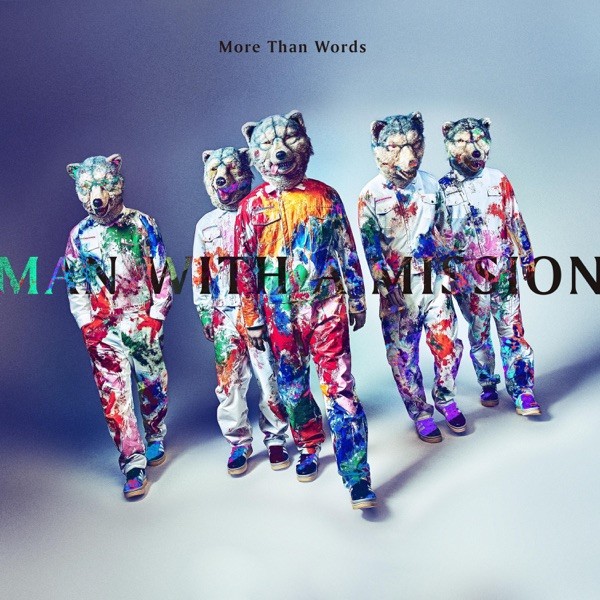 MAN WITH A MISSION – More Than Words [24bit Lossless + AAC / WEB] [2022.04.27]