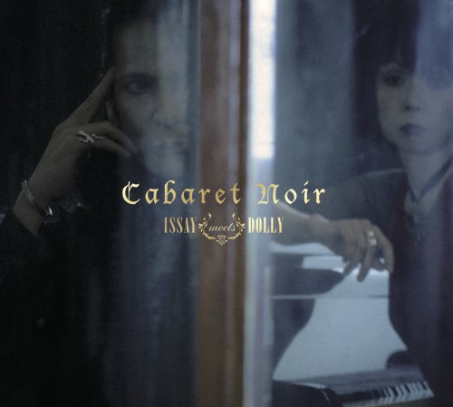Issay meets Dolly – CABARET NOIR [FLAC / 24bit Lossless / WEB] [2018.04.25]
