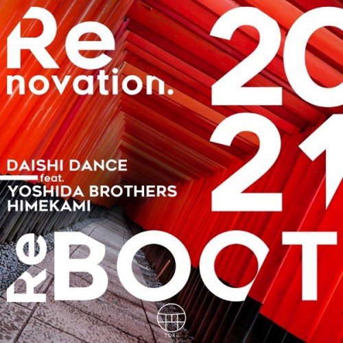 DAISHI DANCE – Renovation. (ReBOOT2021) [FLAC / 24bit Lossless / WEB] [2021.01.01]
