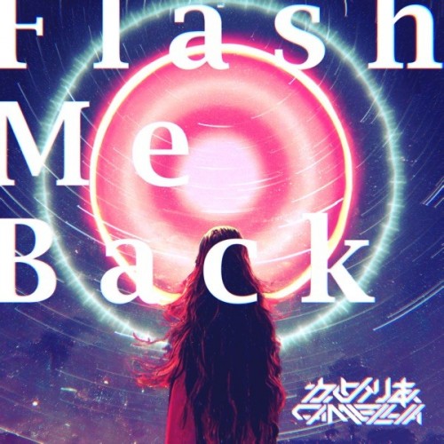 Camellia (かめりあ) – Flash Me Back [FLAC / WEB] [2022.08.11]