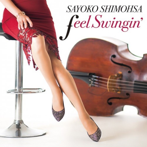 下總佐代子 (Sayoko Shimohsa) – Feel Swingin’ [FLAC / 24bit Lossless / WEB] [2022.07.20]