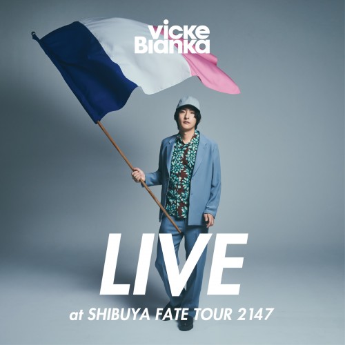 [Album] Vickeblanka (ビッケブランカ) – LIVE at SHIBUYA FATE TOUR 2147 [FLAC / WEB] [2022.08.22]