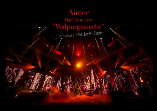 Aimer - Aimer Hall Tour 2022 "Walpurgisnacht" Live at TOKYO GARDEN THEATER [CD + 2xDVD ISO + Blu-ray] [2022.09.07]