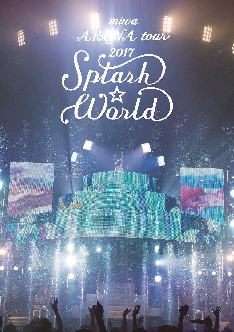 miwa - miwa ARENA tour 2017 "SPLASH☆WORLD" [MKV 1080p / Blu-ray] [2017.09.27]