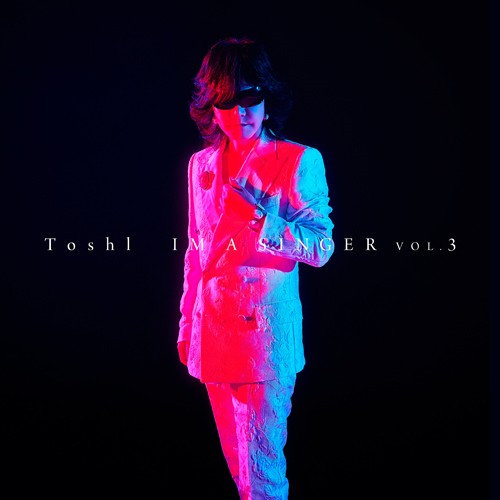 [Album] Toshl – IM A SINGER VOL. 3 [FLAC + MP3 320 / CD] [2022.09.28]