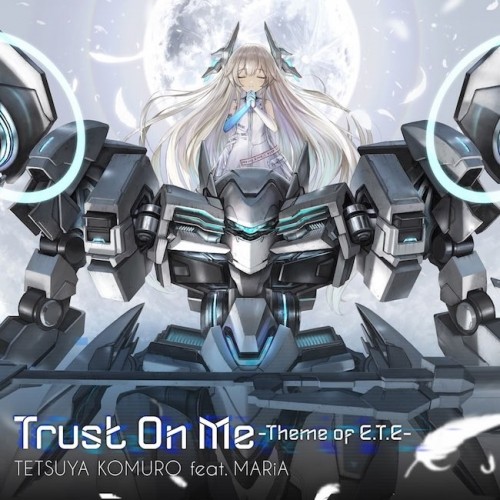 [Single] Tetsuya Komuro feat. MARiA – Trust On Me -Theme of E.T.E- [FLAC / 24bit Lossless / WEB] [2022.10.16]