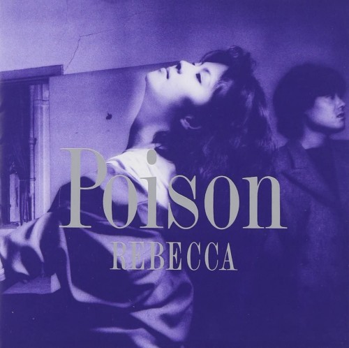 REBECCA (レベッカ) – POISON [FLAC / 24bit Lossless / WEB] [1987.11.28]