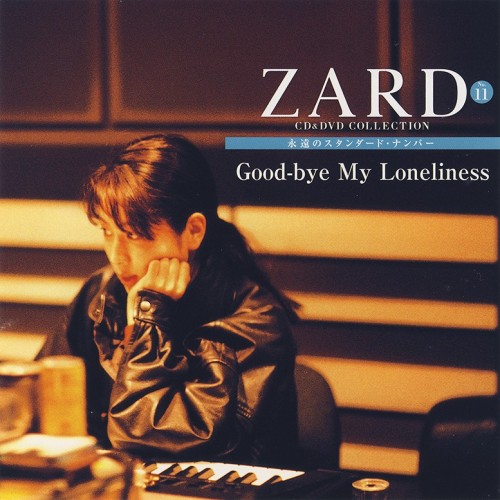 [Album] ZARD – CD&DVD COLLECTION Vol.11 Good-bye My Loneliness [FLAC / CD] [2017.06.28]