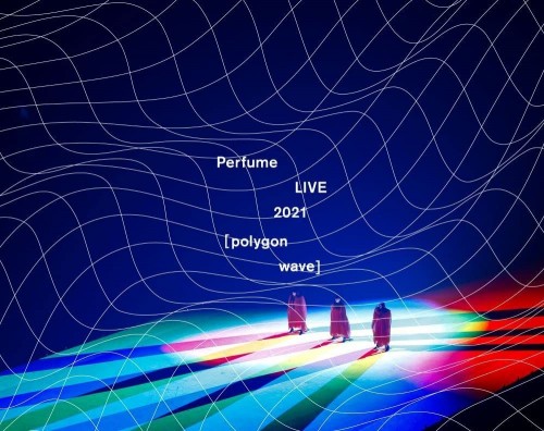 Perfume – Perfume LIVE 2021 [polygon wave] [2xBlu-ray]