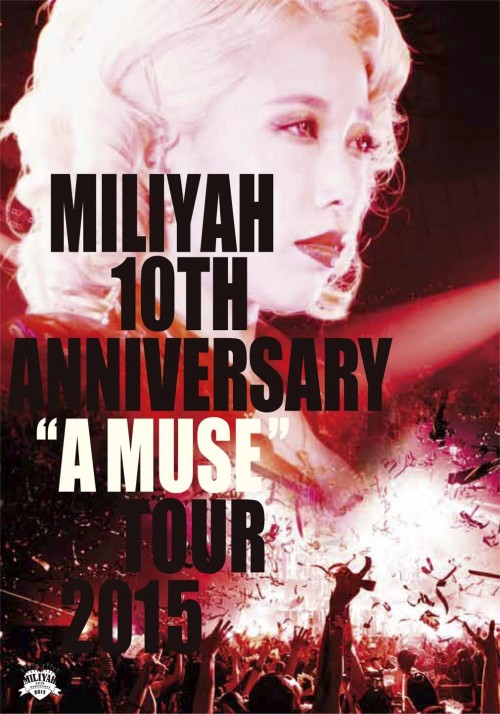 加藤ミリヤ (Miliyah Kato) – 10th Anniversary “A MUSE” Tour 2015 [MP4 1080p / Blu-ray] [2016.04.06]