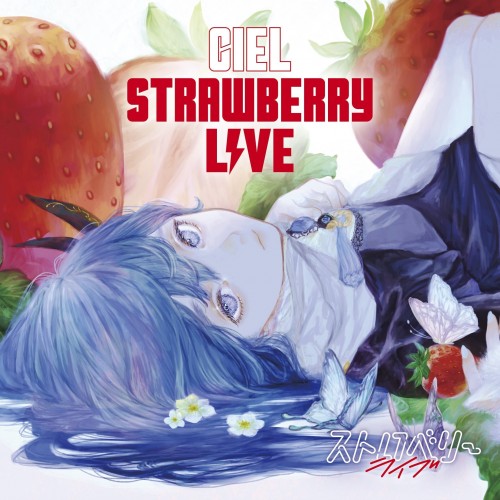 [Album] CIEL – STRAWBERRY LIVE [FLAC / WEB] [2023.02.15]