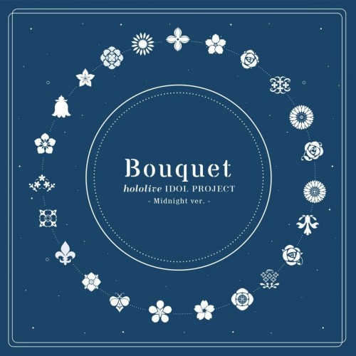 [音楽 – Album] hololive IDOL PROJECT – Bouquet (Midnight ver.) [FLAC / 24bit Lossless / WEB] [2021.05.07]