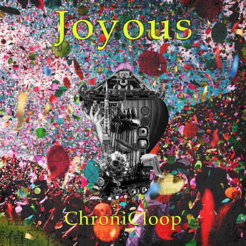 [Album] ChroniCloop – Joyous [FLAC / WEB] [2023.03.08]