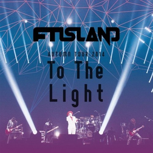 [Album] FTISLAND (FT아일랜드) – Live – 2014 Autumn Tour -To The Light- [FLAC / 24bit Lossless / WEB] [2020.09.01]