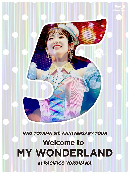 東山奈央 (Nao Toyama) – Nao Toyama 5th ANNIVERSARY TOUR “Welcome to MY WONDERLAND” at Pacifico Yokohama [Blu-ray ISO] [2023.05.03]