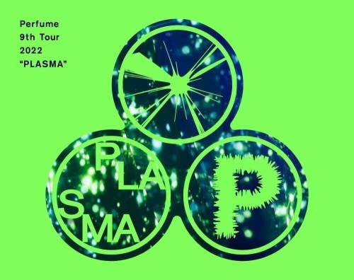 Perfume - Perfume 9th Tour 2022 "PLASMA" [3xBlu-ray ISO + MP4[2023.05.31]