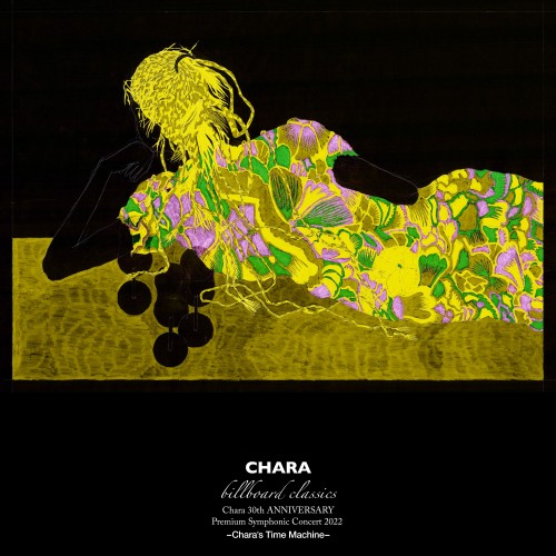 [Album] Chara – billboard classics Chara 30th ANNIVERSARY Premium Symphonic Concert 2022 -Chara’s Time Machine- [FLAC / 24bit Lossless / WEB] [2023.06.07]