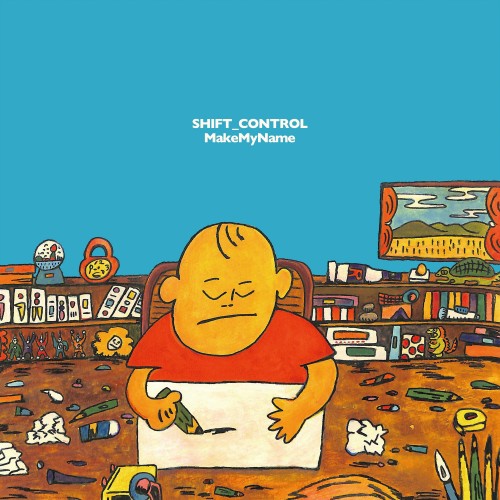 [Album] SHIFT CONTROL – MakeMyName [FLAC / WEB] [2023.05.31]