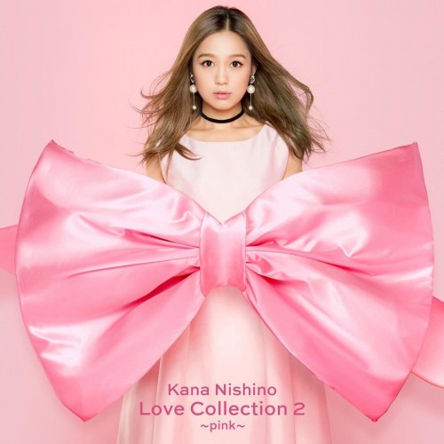 [Album] 西野カナ (Kana Nishino) – Love Collection 2 ~pink~ [FLAC / CD] [2018.11.21]