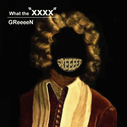 [Single] GReeeeN – What The “XXXX” [FLAC / WEB] [2023.04.29]