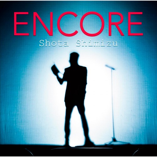 [Album] 清水翔太 (Shota Shimizu) – Encore [FLAC / 24bit Lossless / WEB] [2014.03.12]