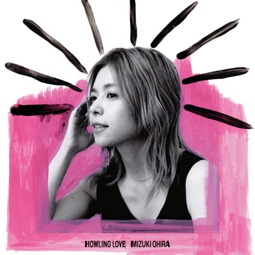[Album] 大比良瑞希 (Mizuki Ohira) – HOWLING LOVE [FLAC / WEB] [2023.09.27]