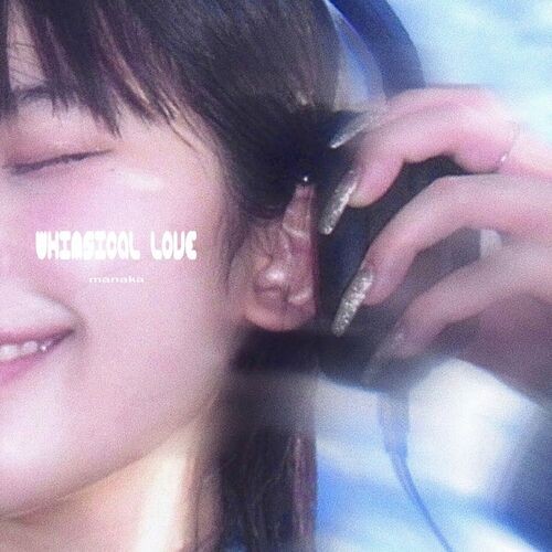 [Single] manaka (まなか) – Whimsical Love [FLAC / WEB] [2023.11.01]