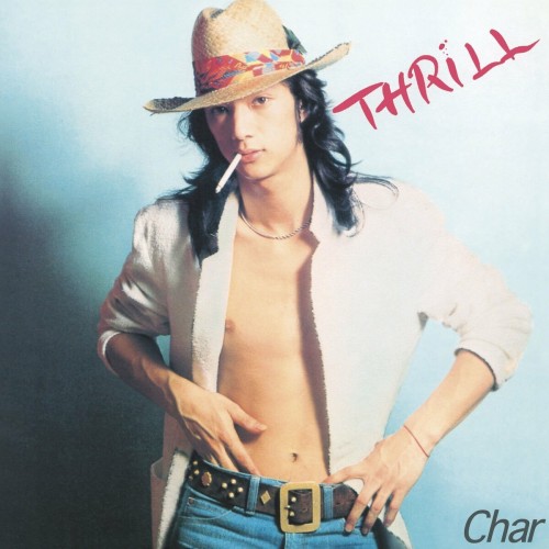 [Album] Char – THRILL [FLAC / WEB / Remastered 2017] [1978.08.10]