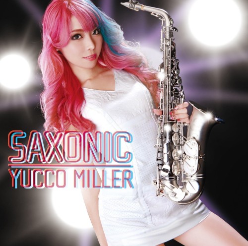 [Album] Yucco Miller (ユッコ・ミラー) – SAXONIC [FLAC / 24bit Lossless / WEB] [2018.03.14]