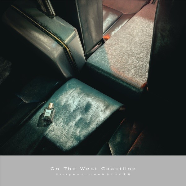 Dirty Androids - On The West Coastline (2021-08-04) [FLAC 24bit/48kHz] Download