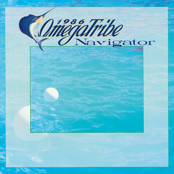 [Album] 1986 OMEGA TRIBE – Navigator (2023 Remaster) [FLAC / WEB] [1986.07.23]